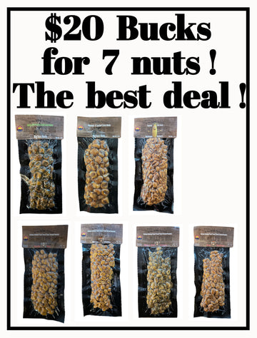 $25 Bucks for 7 Nuts! The Best Deal my Friend